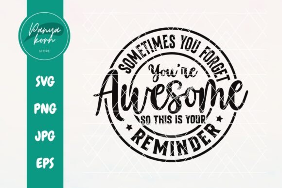 Download Sometimes You Forget You're Awesome so - Premium Resources