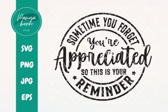Download Sometimes You Forget You're Appreciation - Premium Resources